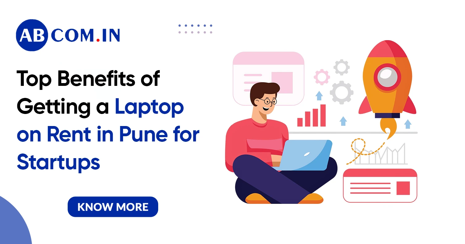 Top Benefits of Getting a Laptop on Rent in Pune for Startups
